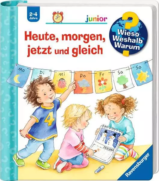 Ravensberger Matratzen Ravensburger Wieso? Weshalb? Warum? junior, Band 56: Heute, morgen, jetzt und gleich