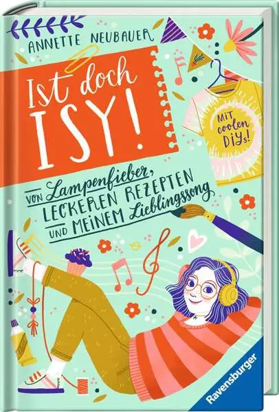 Ravensberger Matratzen Ist doch Isy!, Band 2: Von Lampenfieber, leckeren Rezepten und meinem Lieblingssong