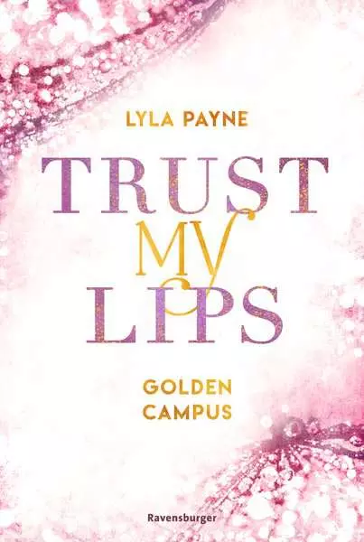 Ravensberger Matratzen Ravensburger Trust My Lips - Golden-Campus-Trilogie, Band 2