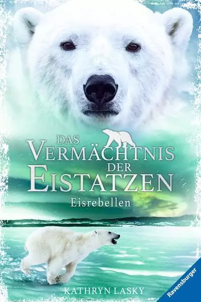 Ravensberger Matratzen Das Vermächtnis der Eistatzen, Band 3: Eisrebellen