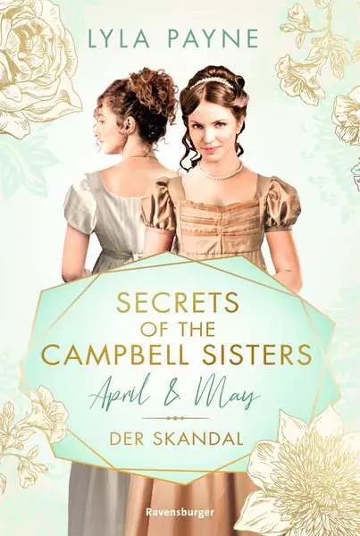 Ravensberger Matratzen Secrets of the Campbell Sisters, Band 1: April & May. Der Skandal