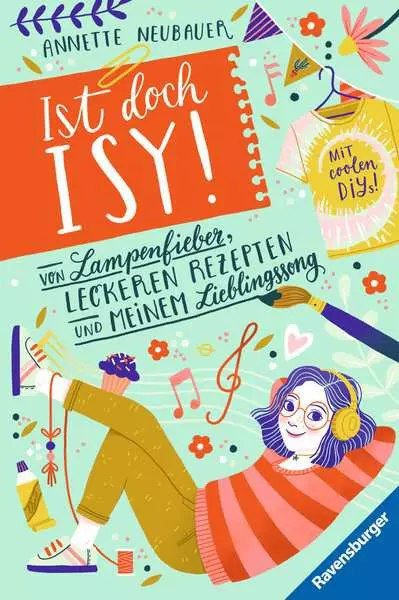 Ravensberger Matratzen Ist doch Isy!, Band 2: Von Lampenfieber, leckeren Rezepten und meinem Lieblingssong